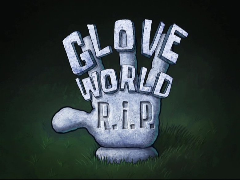 SpongeBob SquarePants – Season 8 - Episode 32 – Glove World R.I.P.