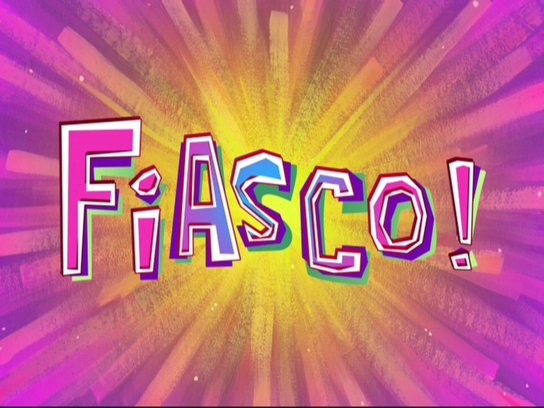 SpongeBob SquarePants – Season 8 - Episode 34 – Fiasco!