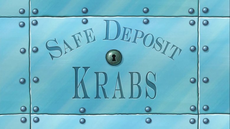 SpongeBob SquarePants – Season 9 - Episode 10 – Safe Deposit Krabs