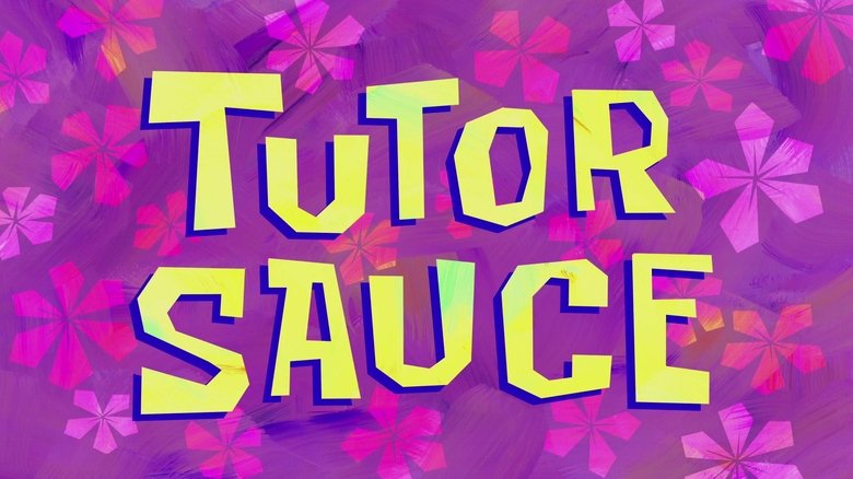 SpongeBob SquarePants – Season 9 - Episode 18 – Tutor Sauce