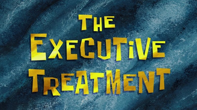 SpongeBob SquarePants – Season 9 - Episode 19 – The Executive Treatment
