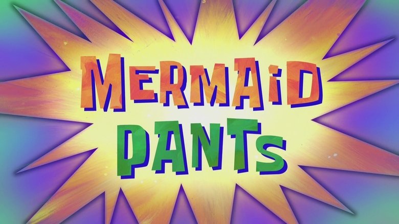 SpongeBob SquarePants – Season 9 - Episode 45 – MermaidPants