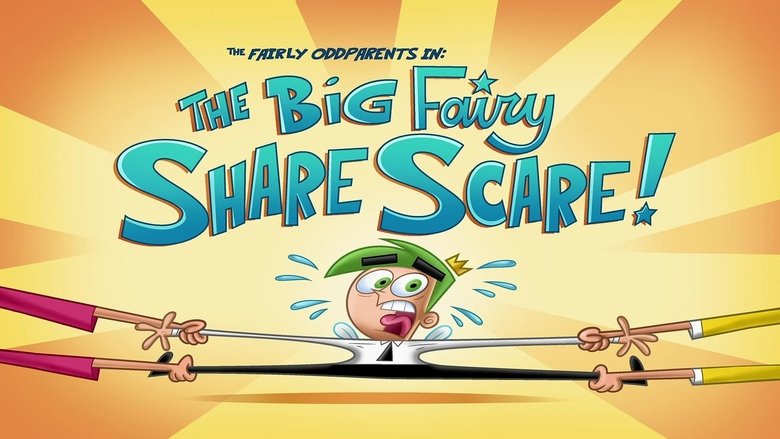 The Fairly OddParents – Season 10 - Episode 1 – The Big Fairy Share Scare