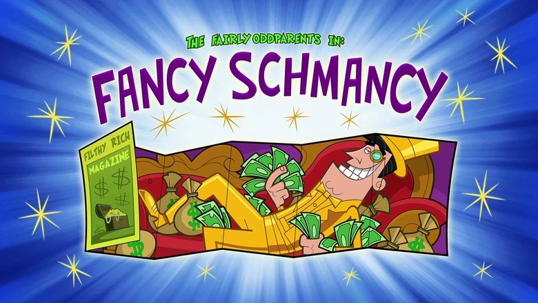 The Fairly OddParents – Season 10 - Episode 19 – Fancy Schmancy