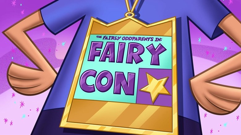 The Fairly OddParents – Season 10 - Episode 29 – Fairy Con