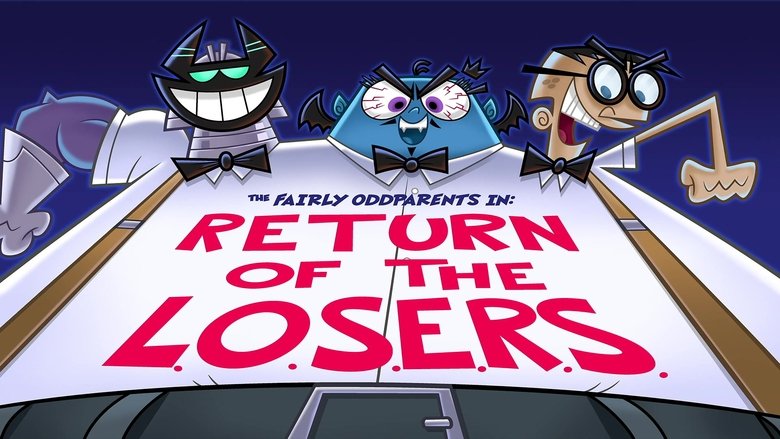 The Fairly OddParents – Season 10 - Episode 33 – Return of the L.O.S.E.R.S.