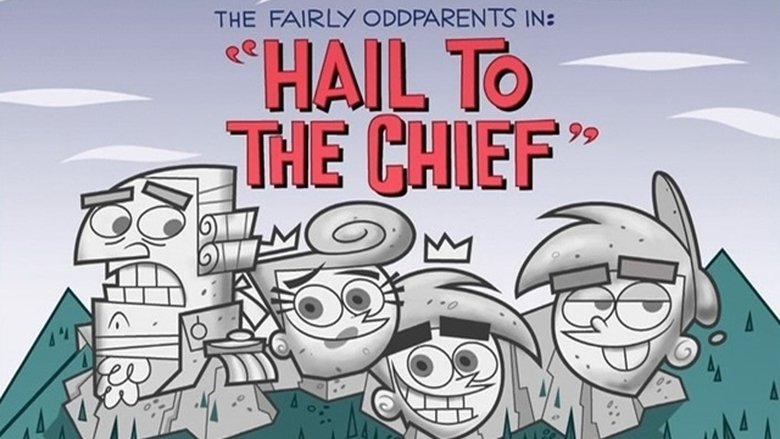The Fairly OddParents – Season 2 - Episode 19 – Hail to the Chief