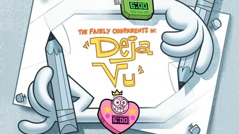 The Fairly OddParents – Season 2 - Episode 22 – Deja Vu