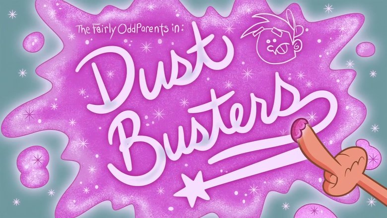 The Fairly OddParents – Season 9 - Episode 17 – Dust Busters