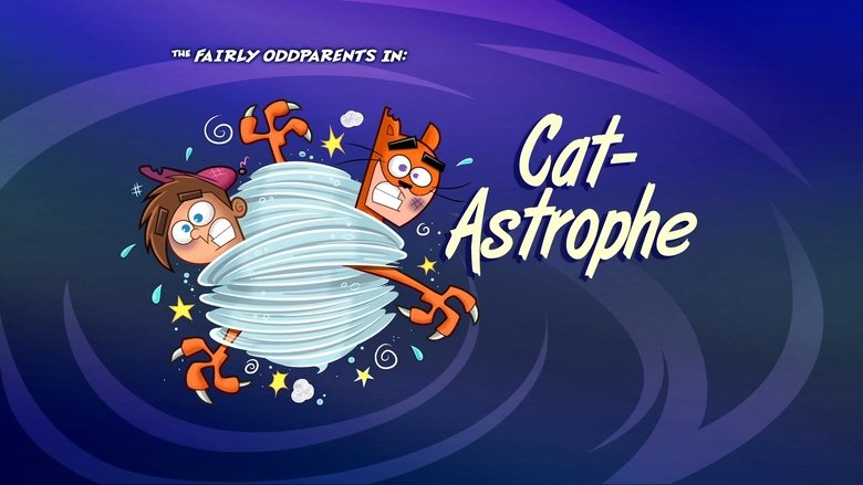 The Fairly OddParents – Season 9 - Episode 20 – Cat-Astrophe