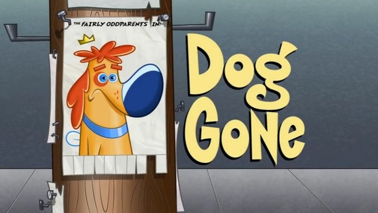 The Fairly OddParents – Season 9 - Episode 34 – Dog Gone