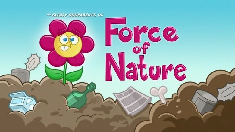 The Fairly OddParents – Season 9 - Episode 8 – Force of Nature