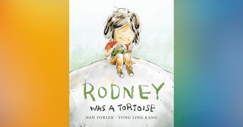 Rodney Was A Tortoise By Nan Forler