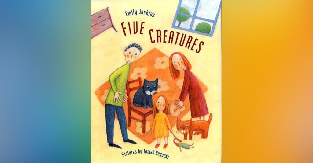 Five Creatures by Emily Jenkins