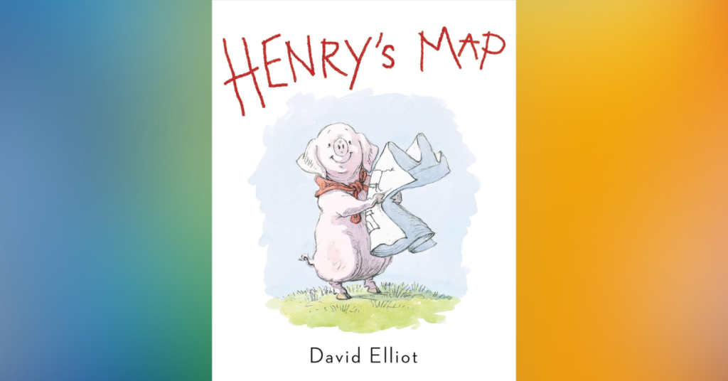 Henry’s Map By David Elliot - Children's Books About Math