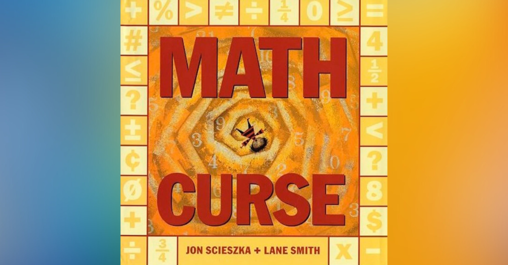 Math Curse by Jon Scieszka and Lane Smith