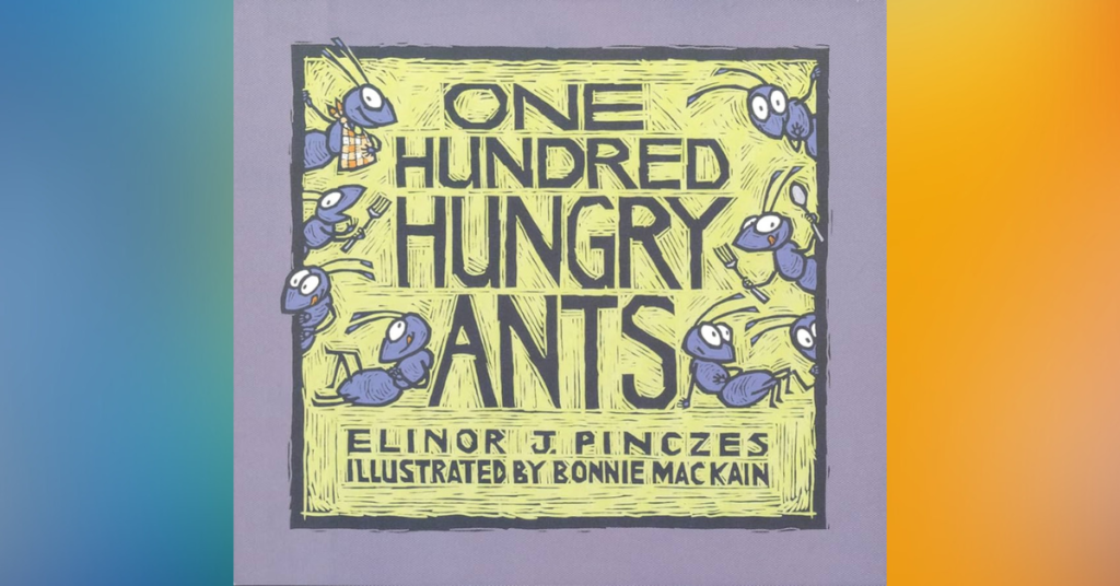 One Hundred Hungry Ants By Elinor J. Pinczes