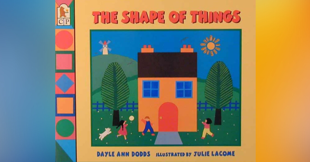The Shape of Things By Dayle Ann Dodds