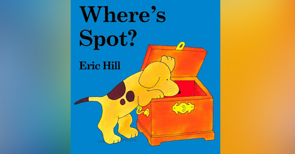Where's Spot By Eric Hill
