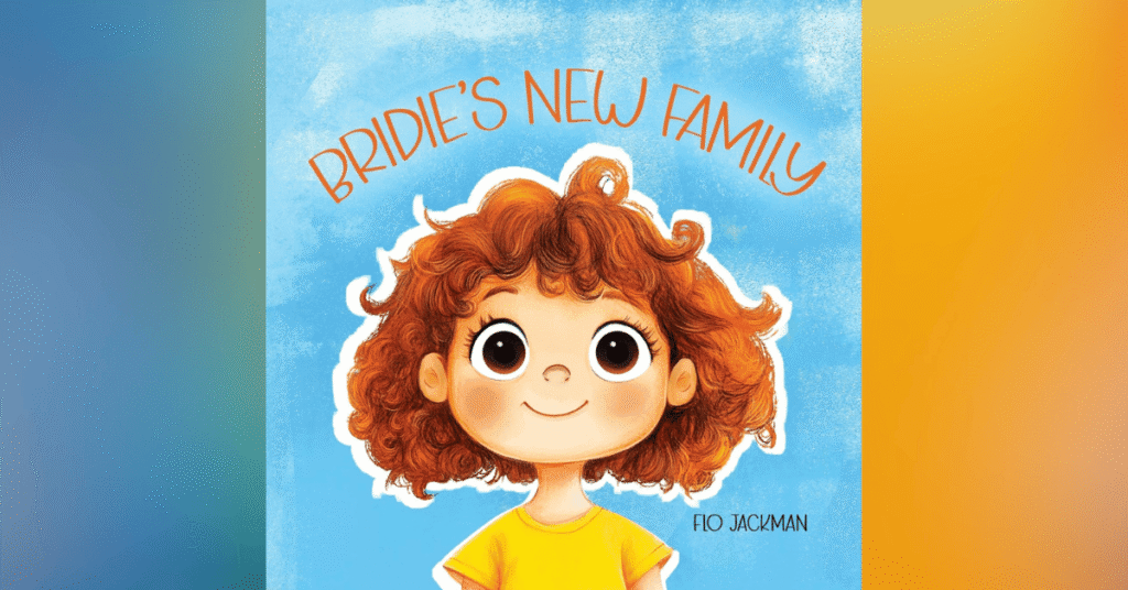 Bridie's New Family By Flo Jackman - Children's Books About Adoption