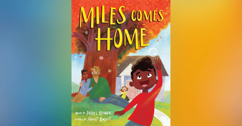 Miles Comes Home By Sarah S. Brannen