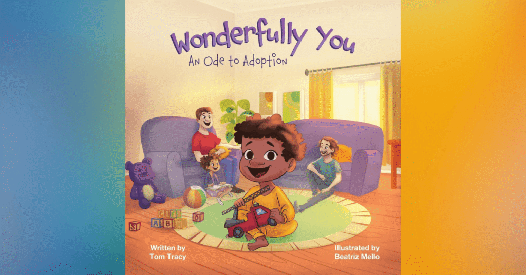 Wonderfully You An Ode To Adoption By Tom Tracy - Children's Books About Adoption