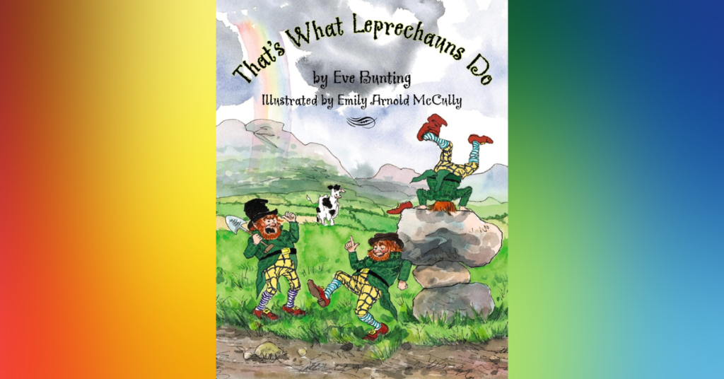 That's What Leprechauns Do By Eve Bunting