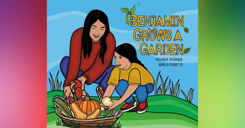 Benjamin Grows A Garden By Melanie Florence