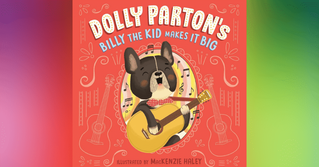 Billy The Kid Makes It Big - Dolly Parton - Celebrity Children's Books