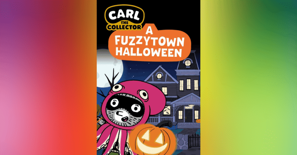 Carl The Collector - A Fuzzytown Halloween