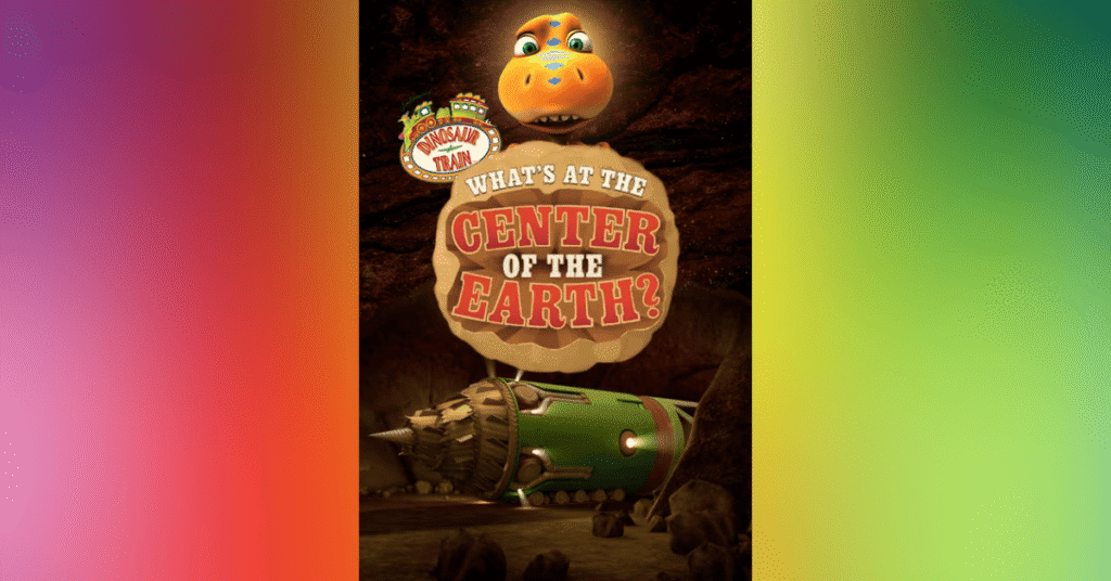 Dinosaur Train - What's At The Center Of The Earth - PBS KIDS Movies