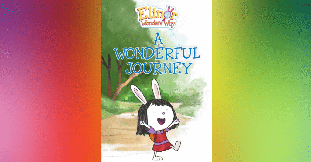 Elinor Wonders Why - A Wonderful Journey