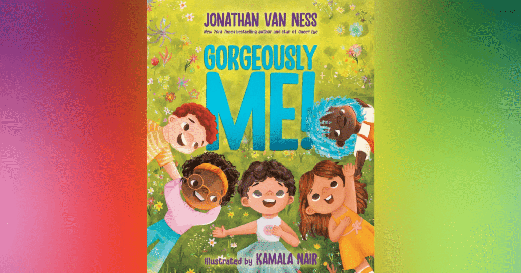 Gorgeously Me - Jonathan Van Ness - Celebrity Children's Books