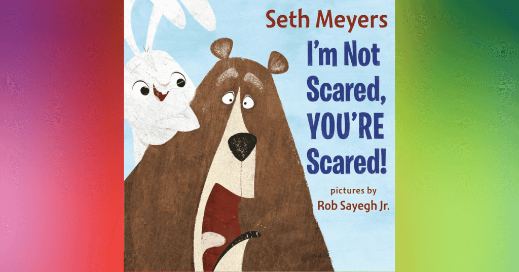I'm Not Scared, You're Scared! - Seth Meyers