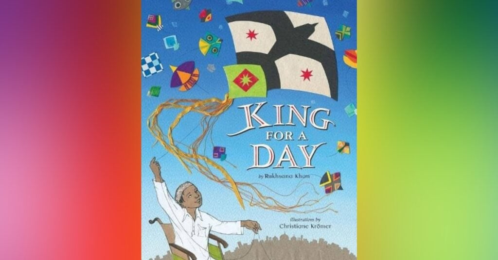 King For A Day By Rukhsana Khan - Pictures Books About Spring For Kids