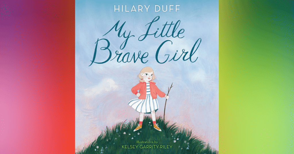 My Little Brave Girl - Hilary Duff