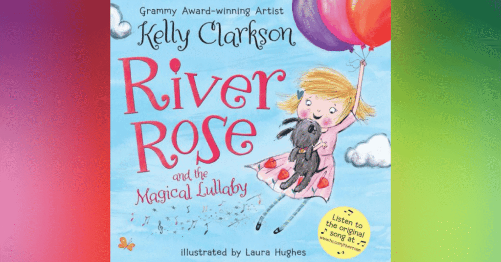 River Rose And The Magical Lullaby - Kelly Clarkson