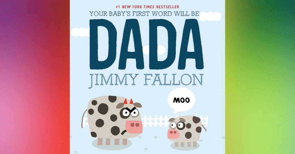 Your Baby's First Word Will Be DADA - Celebrity Children's Books