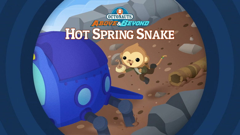 Octonauts: Above & Beyond – Season 1 - Episode 6 – The Octonauts and the Hot Spring Snake