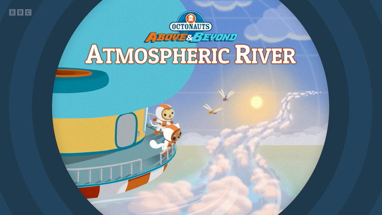 Octonauts: Above & Beyond – Season 3 - Episode 7 – Atmospheric River