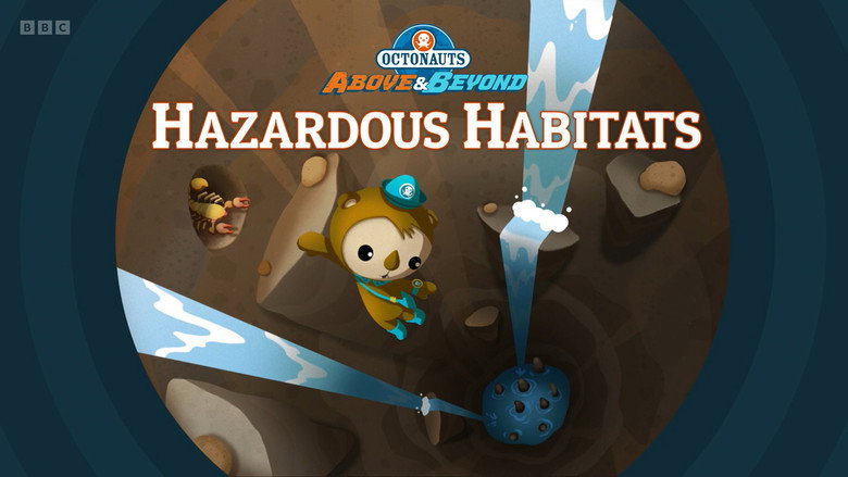 Octonauts: Above & Beyond – Season 4 - Episode 12 – Hazardous Habitats