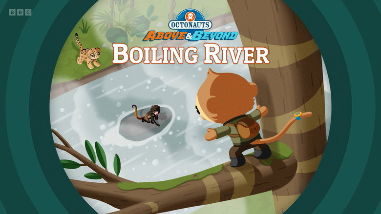 Octonauts: Above & Beyond – Season 4 - Episode 7 – Boiling River