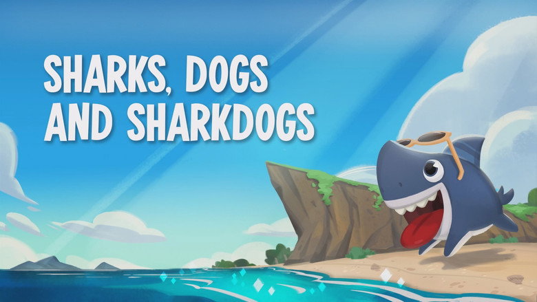 Sharkdog – Season 3 - Episode 1 – Sharks, Dogs and Sharkdogs / Sharkdoggy Day / Fins That Go Bump in the Night
