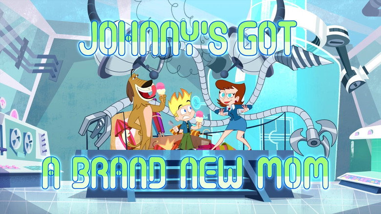 Johnny Test – Season 2 - Episode 1 – Johnny's Got a Brand New Mom