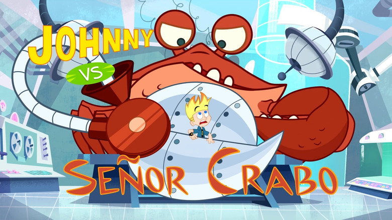 Johnny Test – Season 2 - Episode 7 – Johnny vs Señor Crabo