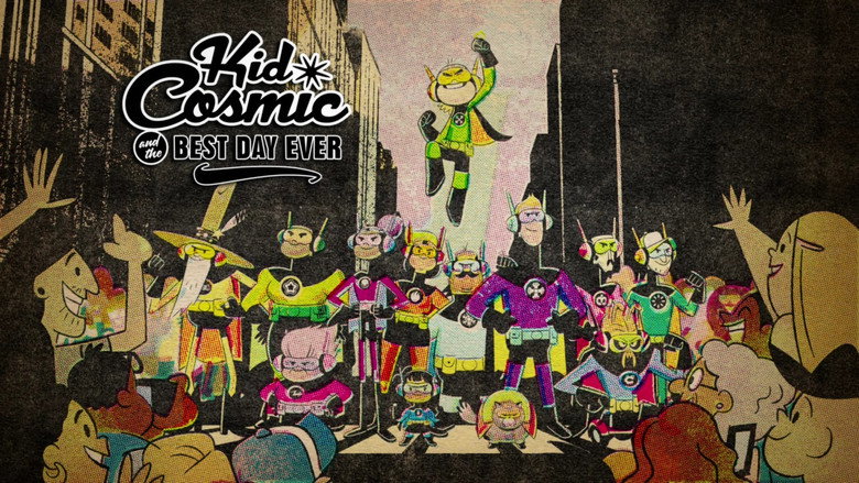 Kid Cosmic – Season 3 - Episode 1 – Kid Cosmic and the Best Day Ever