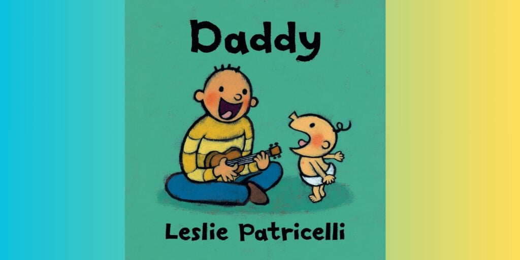Daddy By Leslie Patricelli