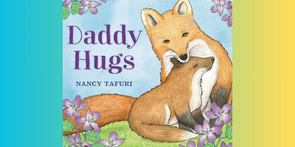 Daddy Hugs By Nancy Tafuri