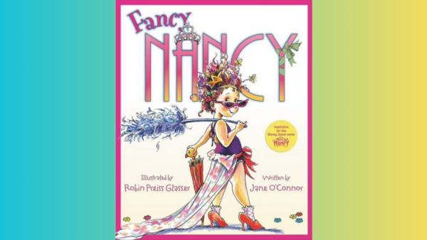 I’m a Mom of 2, And ‘Fancy Nancy’ Transformed My Toddler’s Vocabulary