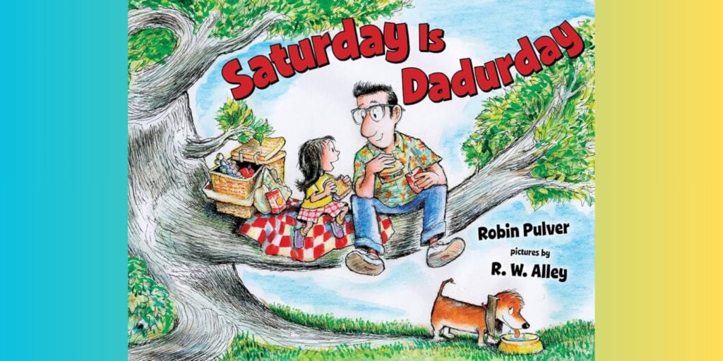 Saturday Is Dadurday By Robin Pulver